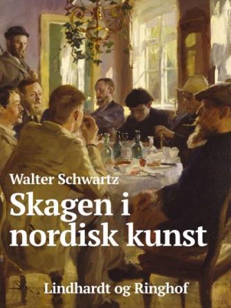 Walter Schwartz: Skagen i nordisk kunst : fra Michael Ancher til Ludvig Karsten