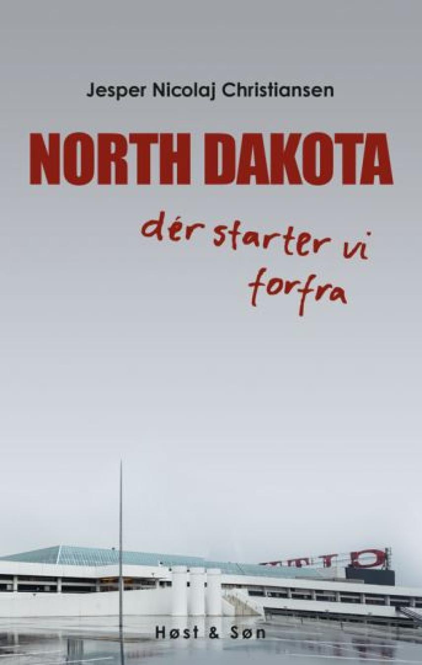 Jesper Nicolaj Christiansen: North Dakota : dér starter vi forfra