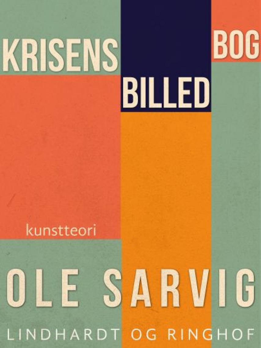 Ole Sarvig: Krisens billedbog : kunstteori