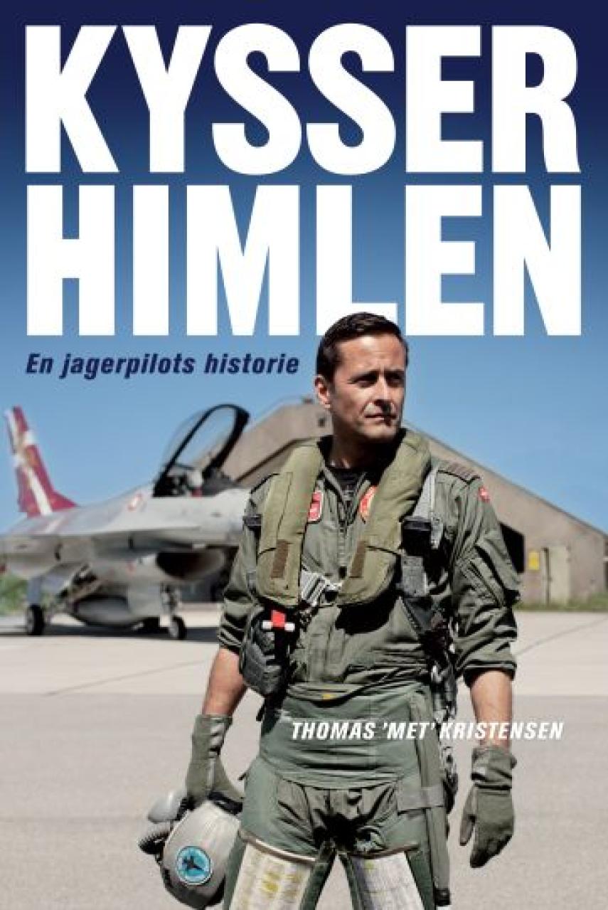 Thomas Kristensen (f. 1969): Kysser himlen : en jagerpilots historie